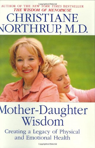 Mother-Daughter Wisdom: Creating a Legacy of Physical and Emotional Health used book depot