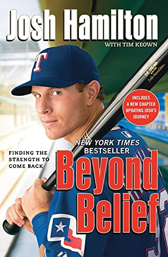 Beyond Belief: Finding the Strength to Come Back [Paperback] Hamilton, Josh and Keown, Tim