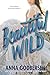 Beautiful Wild [Hardcover] Godbersen, Anna