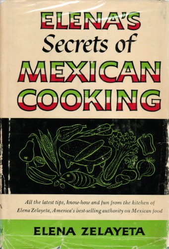 Elenas Secrets Of Mexican Cooking [Hardcover] Elena Zelayeta