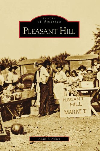 Pleasant Hill Images of America [Paperback] Nilsen, Adam P