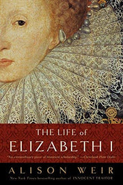 The Life of Elizabeth I (Edition 1st American Trade P) by Weir, Alison [Paperback(1999] used book depot