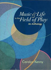 Music & Life in The Field of Play: An Anthology used book depot