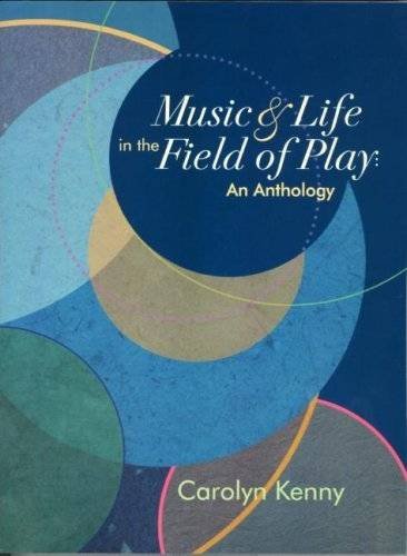 Music & Life in The Field of Play: An Anthology used book depot