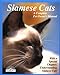 Siamese Cats: Everything About Acquisition, Care, Nutrition, Behavior, Health Care, And Breeding Complete Pet Owners Manuals [Paperback] Collier, Marjorie McCann;EarleBridges, Michele