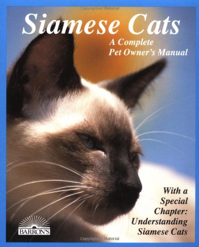 Siamese Cats: Everything About Acquisition, Care, Nutrition, Behavior, Health Care, And Breeding Complete Pet Owners Manuals [Paperback] Collier, Marjorie McCann;EarleBridges, Michele