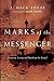 Marks of the Messenger: Knowing, Living and Speaking the Gospel [Paperback] Stiles, J Mack and Dever, Mark