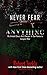 Never Fear Anything: My Untold Story As A Sniper In Our Nations Longest War