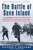 The Battle of Savo Island: The Harrowing Account of the Disastrous Night Battle Off Guadalcanal that Nearly Destroyed the Pacific Fleet in August 1942