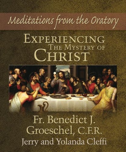 Experiencing the Mystery of Christ: Meditations from the Oratory used book depot