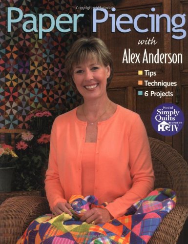 Paper Piecing With Alex Anderson: Tips, Techniques, 6 Projects used book depot