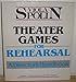 Theater Games for Rehearsal: A Director's Handbook
