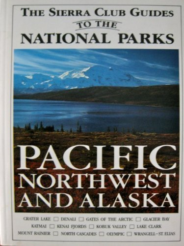 The Sierra Club Guides to the National Parks of the Pacific Northwest and Alaska used book depot