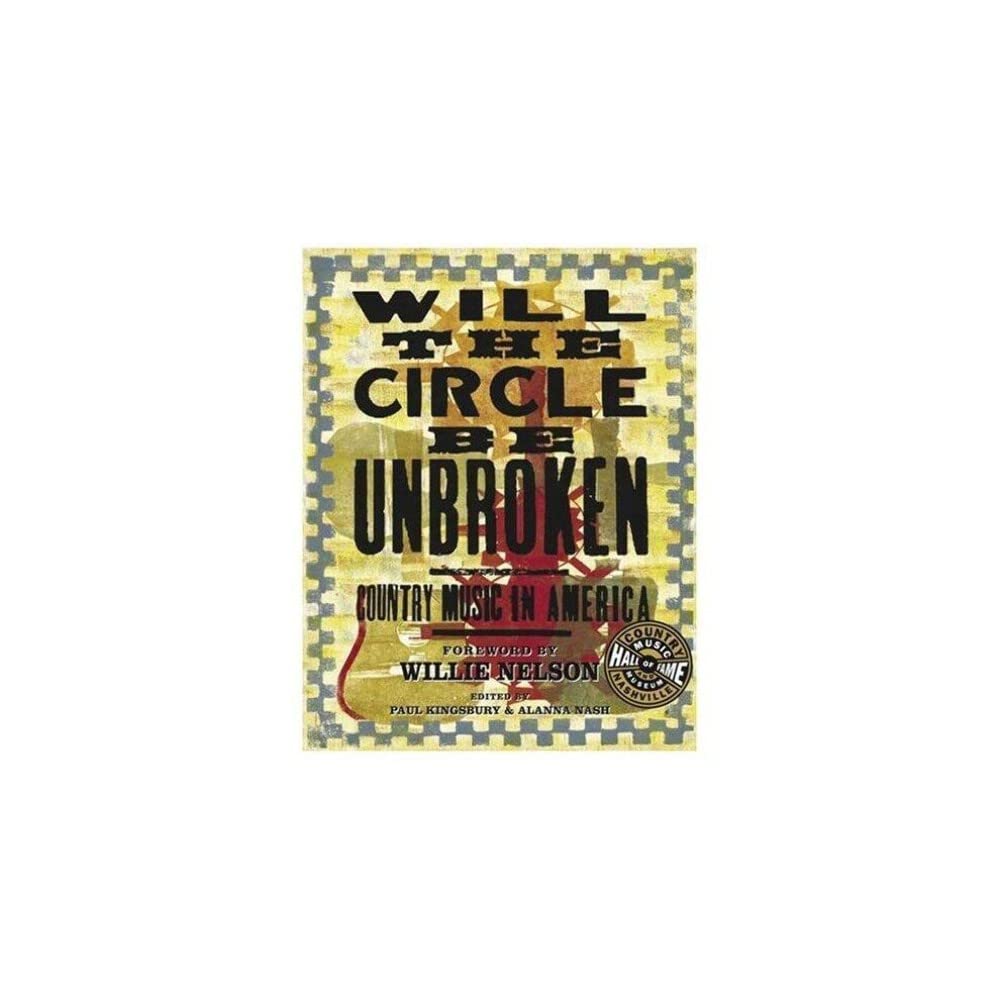 Will the Circle be Unbroken: Country Music in America used book depot