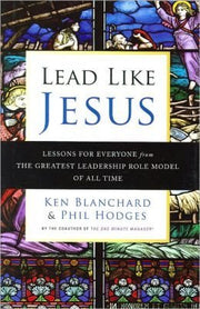 Lead like JESUS: Lesons for everyone from the greatest leadership role model of all time by Ken Blanchard (2005-05-04) used book depot