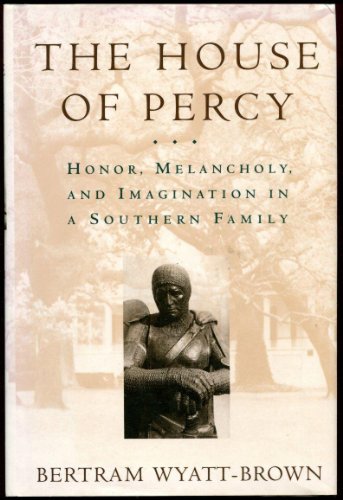 The House of Percy: Honor, Melancholy, and Imagination in a Southern Family