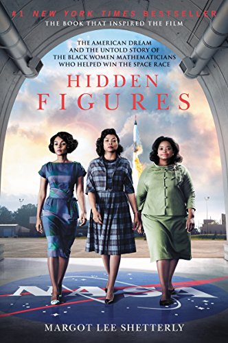 Hidden Figures: The American Dream and the Untold Story of the Black Women Mathematicians Who Helped Win the Space Race [Paperback] Shetterly, Margot Lee