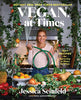 Vegan, at Times: 120 Recipes for Every Day or Every So Often [Hardcover] Seinfeld, Jessica and Quessenberry, Sara