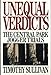 Unequal Verdicts: The Central Park Jogger Trials