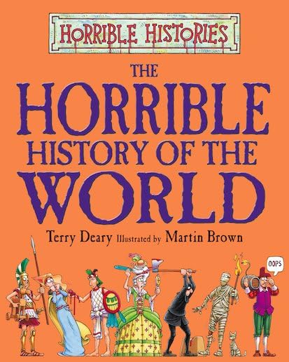 The Horrible History of the World (Horrible Histories)