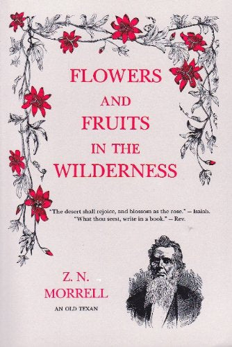 Flowers and fruits in the wilderness: Or, forty-six years in Texas and two winters in Honduras used book depot