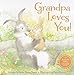 Grandpa Loves You [Hardcover] James, Helen Foster and Brown, Petra