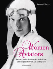 Women Aviators: From Amelia Earhart to Sally Ride, Making History in Air and Space used book depot