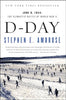 D Day: June 6, 1944: The Climactic Battle of World War II