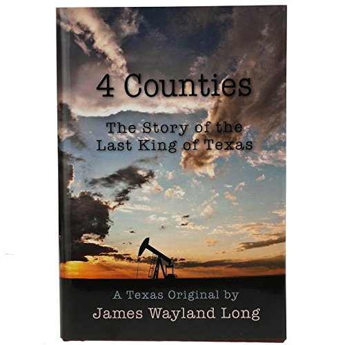 Wayland Long 4 Counties The Story of The Last King of Texas Book used book depot