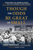 Though the Odds Be Great or Small: Notre Dames 1957 Comeback Season and the Year That Changed College Football [Paperback] Brennan, Terry; Meiners, William and Lujack, Johnny