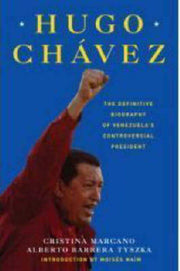 Hugo Chavez: The Definitive Biography of Venezuela's Controversial President used book depot