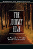 The Journey Home: A Walk With Bob Benson [Hardcover] Bob Benson and Karen Dean Fry