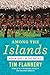 Among the Islands: Adventures in the Pacific Flannery, Tim