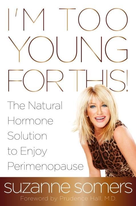 I'm Too Young for This!: The Natural Hormone Solution to Enjoy Perimenopause used book depot