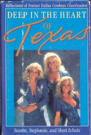 Deep in the Heart of Texas: Reflections of Former Dallas Cowboys Cheerleaders used book depot