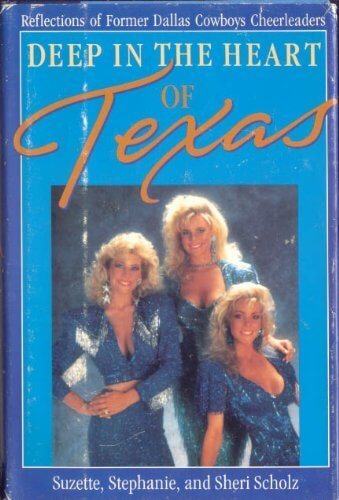 Deep in the Heart of Texas: Reflections of Former Dallas Cowboys Cheerleaders used book depot