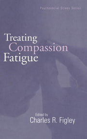 Treating Compassion Fatigue (Brunner/Mazel Psychosocial Stress) used book depot