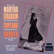 Music for Martha Graham (The Original Versions): Copland: Appalachian Spring / Barber: Cave of the Heart (Medea)