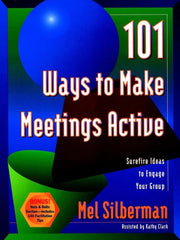 101 Ways to Make Meetings Active: Surefire Ideas to Engage Your Group used book depot