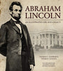 Abraham Lincoln: An Illustrated Life and Legacy Schwartz, Thomas F
