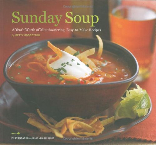 Sunday Soup: A Year's Worth of Mouth-Watering, Easy-to-Make Recipes used book depot