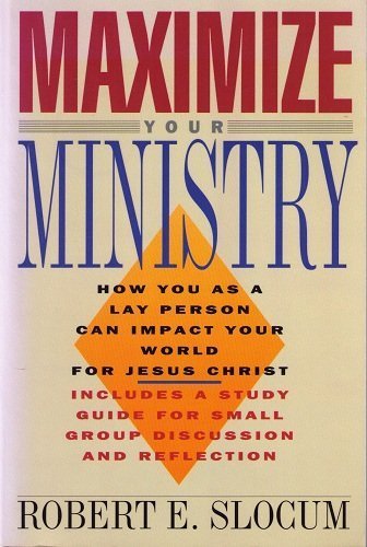 Maximize Your Ministry: How You As a Lay Person Can Impact Your World for Jesus Christ used book depot