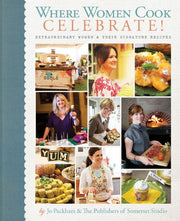 Where Women Cook: Celebrate!: Extraordinary Women & Their Signature Recipes used book depot