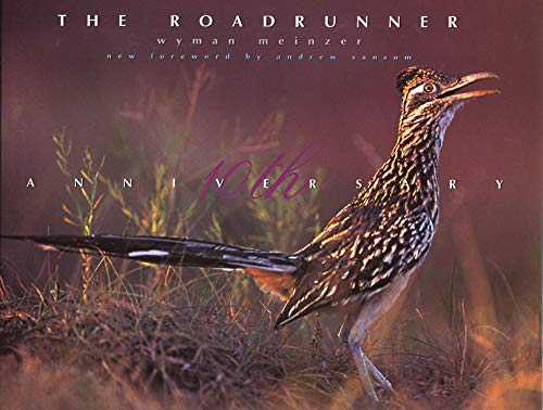 The Roadrunner: The Tenth Anniversary Edition [Paperback] Meinzer, Wyman and Sansom, Andrew