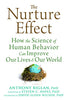 The Nurture Effect: How the Science of Human Behavior Can Improve Our Lives and Our World