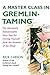 A Master Class in GremlinTamingR: The Absolutely Indispensable Next Step for Freeing Yourself from the Monster of the Mind [Paperback] Carson, Rick