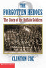 The Forgotten Heroes: The Story Of The Buffalo Soldiers Cox, Clinton