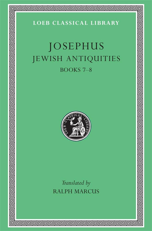 Josephus: Jewish Antiquities, Books VII-VIII (Loeb Classical Library No. 281) (Volume III)