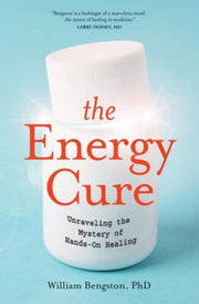 The Energy Cure: Unraveling the Mystery of Hands-On Healing used book depot