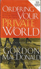 Ordering Your Private World  Man in the Mirror Edition  includes Study Guide [Mass Market Paperback] Gordon MacDonald